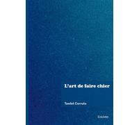 L'art de faire chier - Tamlet Cerruto - Edilivre-Aparis - broché - Essai
