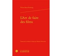 L'Art de faire des films - Victor Oscar Freeburg - Classiques Garnier - relié - Essai
