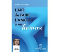 L'art de faire l'amour à un homme 1 CD audio - Julie Du Chemin - Stanke Alexandre - Texte lu (CD) - Textes lus CD