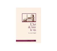L'art de faire le vin - Jean-Antoine Chaptal - Rabier Louis-Ste Presses D'orthez - broché - Guide