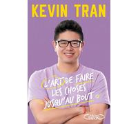 L'art de faire les choses jusqu'au bout - Kevin Tran - Michel Lafon - broché - Guide
