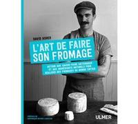 L'art de faire son fromage David Asher (Auteur)