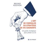 L'art de formuler sa stratégie de vie gagnante