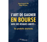 Fliti et Bryman – L'art de gagner en bourse avec des risques limités : les produits structurés