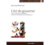L'Art de gouverner Servir plutôt que commander - Loyse MORARD osb - Saint-Leger Eds - broché - Essai