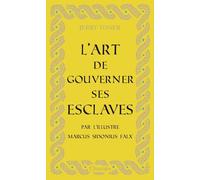 L'art De Gouverner Ses Esclaves
