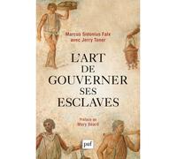 L'art de gouverner ses esclaves par Marcus Sidonius Falx - Jerry Toner - Puf - broché - Etude