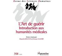 L'Art de guérir. Introduction aux humanités médicales Pamela Krause (Auteur), Yvonne Saaybi (Auteur)