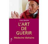 L'Art de guerir , medecine tibetaine