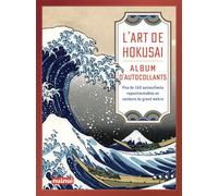 L'art de Hokusai - Album d'autocollants - Plus de 160 autocollants repositionnables en couleurs du grand maître - - Hokusei Katsushika - Nuinui Eds - Jeux livres objets