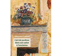 L'art de jardiner dans son salon à l'ancienne