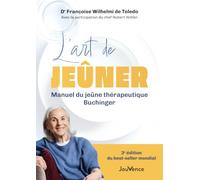 L'art de jeûner: Manuel du jeûne thérapeutique Buchinger