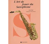 L'art de jouer du saxophone (french edition)