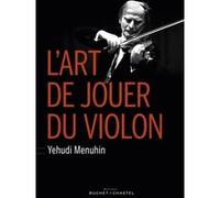 L'art de jouer du violon Yehudi Menuhin (Auteur)
