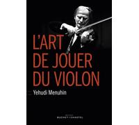 L'art de jouer du violon - Yehudi Menuhin - Buchet-Chastel - broché - Guide