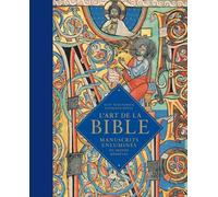 L'art De La Bible - Manuscrits Enluminés Du Monde Médiéval