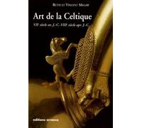 L'art De La Celtique - Des Origines Au Livre De Kells
