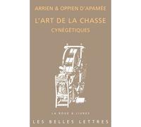 L'Art de la Chasse Cynégétiques - Arrien - Belles Lettres - broché - Essai