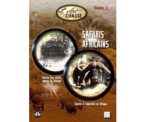 L'ART DE LA CHASSE VOLUME 3 - SAFARIS AFRICAINS