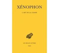 L'Art de la Chasse Xénophon (Auteur), Edouard Delebecque (Edité par)