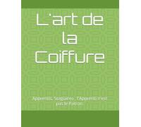L'art de la Coiffure: Apprentis, Stagiaires , l'Apprenti n'est pas le Patron.