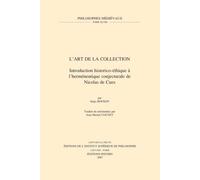 L'Art De La Collection: Introduction Historico-ethiqueà L'hermeneutique Conjecturale De Nicolas De Cues.