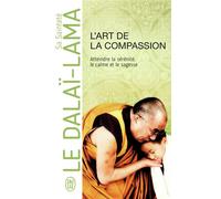 L'art de la compassion - Dalaï-Lama XIV - J'ai Lu - Poche - Essai