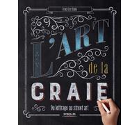L'art de la craie: Du lettrage au street art.