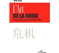 Thierry Fusalba – L'art de la crise – Prévenir, contenir et sortir d'une situation sensible – Broché