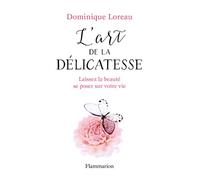 L'art de la délicatesse: Laissez la beauté se poser sur votre vie