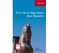 L'art de la digression chez Homère - Sidy Diop - L'harmattan - broché - Essai
