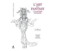 L'art De La Fantasy - L'anatomie Humaine