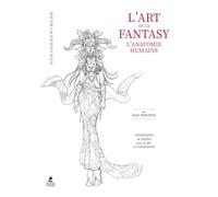 L'Art de la Fantasy - Le guide de l'anatomie humaine