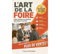 L'art de la foire Guide pratique du vendeur sur foires et salons - Vincent Roudier - Bookelis - broché - Guide