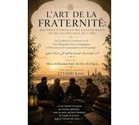 L'ART DE LA FRATERNITÉ: BOUSSOLE ÉTERNELLE DES LIENS HUMAINS ET DE L'ESTHÉTIQUE DE L'ÂME