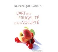 Dominique Loreau – L'art de la frugalité et de la volupté – Guide – Broché