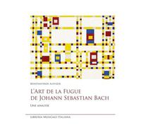 L'art de la fugue de Johann Sebastian Bach. Une analyse