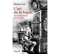 L'art de la fugue: Une méditation en musique