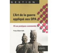 L'Art de la guerre appliqué aux OPA. 10 cas pratiques commentés - Yves-Alain Ach - Ellipses - broché - Etude