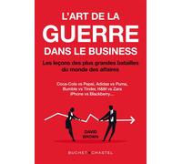 L'art de la guerre dans le business Les lecons des plus grandes batailles du monde des affaires - David Brown - Buchet-Chastel - broché - Essai