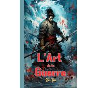 L'art de la Guerre de Sun Tzu: Edition Collector Intégrale - Format Relié - (Annotée d'une Biographie)