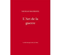 L'Art de la guerre - Nicolas Machiavel - La Republique Des Lettres - broché - Essai