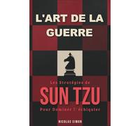 L'art de la guerre pour les joueurs d'échecs : Appliquer les stratégies de Sun Tzu pour dominer l'échiquier