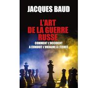 L'art de la guerre Russe: Comment l’occident a conduit l’Ukraine à l’échec
