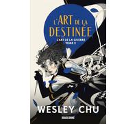 L'Art de la guerre, T2 : L'Art de la destinée - Wesley Chu - Bragelonne - Poche - Roman