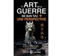 L'Art de la Guerre + Une Perspective: Édition intégrale avec des illustrations et des citations des plus grands stratèges de l'histoire