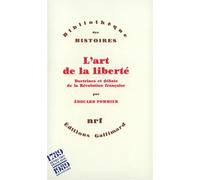 L'art de la liberté Doctrines et débats de la Révolution française - Edouard Pommier - Gallimard - broché - Livre