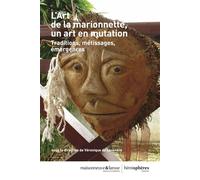 L'Art de la marionnette, un art en mutation Traditions, métissages, émergences - Véronique DE LAVENÈRE - Hemispheres - broché - Essai