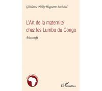 L'Art de la maternité chez les Lumbu du Congo "Musonfi" - Ghislaine Nelly Huguette Sathoud - L'harmattan - broché - Essai