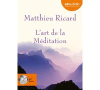 L'Art de la méditation Livre audio 1CD MP3 - Matthieu Ricard - Audiolib - Texte lu (CD) - Textes lus CD